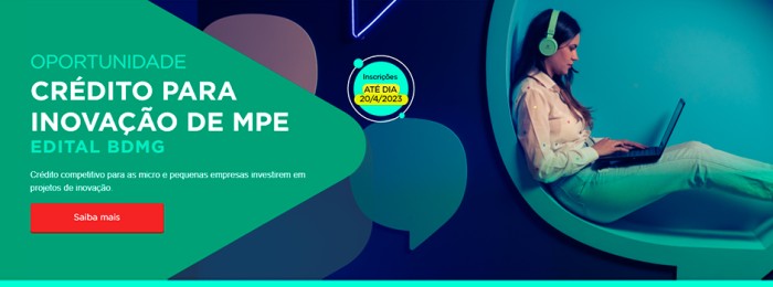 Linha de financiamento do BDMG vai apoiar projetos inovadores de micro e pequenas empresas