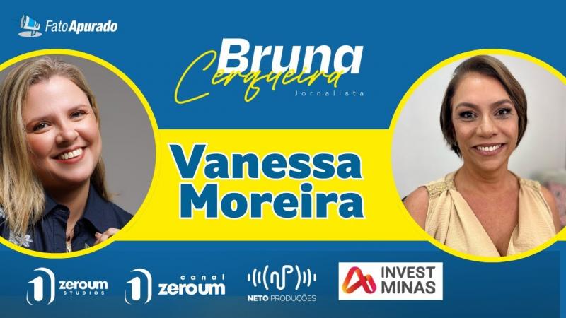 Bruna Entrevista Vanessa Moreira Invest Minas